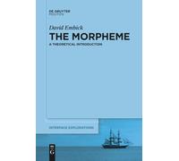 The Morpheme: A Theoretical Introduction: 31 (Interface Explorations [IE], 31)