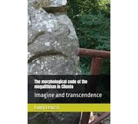 The morphological code of the megalithism in Cilento: Imagine and transcendence (antropologia culturale)