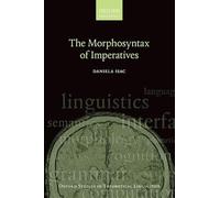 The Morphosyntax of Imperatives: 59 (Oxford Studies in Theoretical Linguistics)