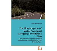 The Morphosyntax of Verbal Functional Categories of Diddessa Mao: Description of their Morphological Realizations and Explanation of their Syntactic Roles