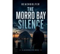 THE MORRO BAY SILENCE: A BeachGolfer Novel
