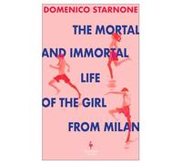 The Mortal and Immortal Life of the Girl from Milan