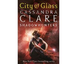 The Mortal Instruments 3: City of Glass : From the international bestselling author who defined romantasy: the original Shadowhunter series about demon hunting, betrayal, secrets and forbidden love