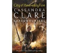 The Mortal Instruments 6: City of Heavenly Fire (Cover image may differ)