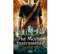 The Mortal Instruments - tome 3 La cité de verre