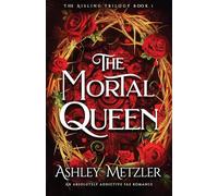 The Mortal Queen: An absolutely addictive fae romance: 1 (The Aisling Trilogy)