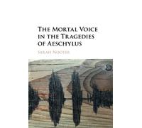 The Mortal Voice in the Tragedies of Aeschylus