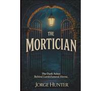 The Mortician: The Dark Ashes Behind Lamb Funeral Home.