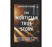 The Mortician True Story: David Sconce's Reign of Terror at Lamb Funeral Home