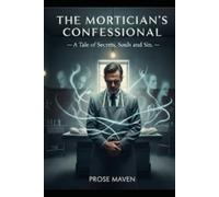 The Mortician's Confessional: Whispers from the Grave: When the Dead Demand Justice | Gothic Suspense | Dark Secrets Thriller | Paranormal (Testimony of the Dead)