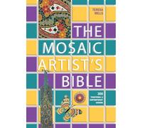 The Mosaic Artist's Bible: 300 Traditional and Contemporary Designs