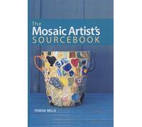 The Mosaic Artist's Sourcebook: Over 300 Traditional and Contemporary Designs
