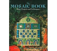 The Mosaic Book: Ideas, Projects and Techniques