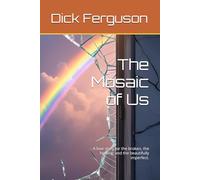 The Mosaic of Us: A love story for the broken, the healing, and the beautifully imperfect.