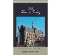 The Mosaic Polity (Sources in Early Modern Economics, Ethics, and Law)