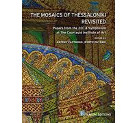 The Mosaics of Thessaloniki Revisited: English language edition