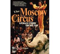 The Moscow Circus: Animals Under the Big Top [1993]