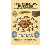 The Moscow Puzzles : 359 Mathematical Recreations