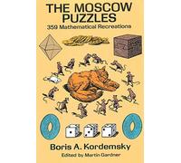 The Moscow Puzzles: 359 Mathematical Recreations