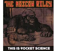 THE MOSCOW RILEY - This Is Rocket Science