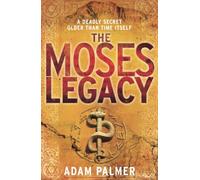 THE MOSES LEGACY: A Gripping Archaeological Thriller Set Across the Middle East