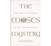 The Moses Mystery: The African Origins of the Jewish People