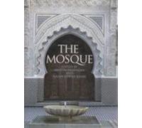 The Mosque: History, Architectural Development and Regional Diversity