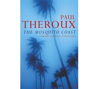 The Mosquito Coast by Paul Theroux (Paperback Book)