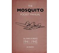 The Mosquito Pocket Manual: All marks in service 1941-1945