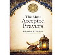 The Most Accepted Prayers: Effective & Proven