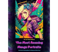 The Most Amazing Manga Portraits - The Perfect Coloring Book for Manga and Anime Fans: A Journey through the Wonderful Worlds of Japan´s Best Manga and Anime Art