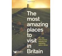 The Most Amazing Places to Visit in Britain (Readers Digest) by Reader's Digest (2006)