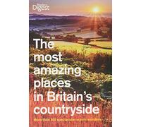 The Most Amazing Places to Visit in Britain's Countryside