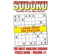 The Most Amazing Sudoku Book - Volume #1