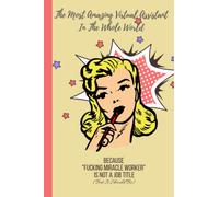 The Most Amazing Virtual Assistant in the Whole World Notebook (Because "Fucking Miracle Worker" Is Not a Job Title): Employee CoWorker Staff Appreciation Birthday, Christmas or Secret Santa Gift
