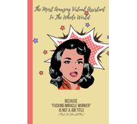 The Most Amazing Virtual Assistant in the Whole World Notebook (Because "Fucking Miracle Worker" Is Not a Job Title: Employee CoWorker Staff Appreciation Birthday, Christmas or Secret Santa Gift