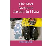 the Most Awesome Bastard In 1 Para: NOTEBOOK Parachute Regiment Gifts