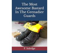 The Most Awesome Bastard In The Grenadier Guards: Notebook