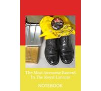 The Most Awesome Bastard In The Royal Lancers: NOTEBOOK