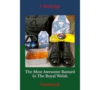 The Most Awesome Bastard In The Royal Welsh: Notebook