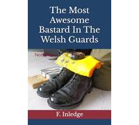 The Most Awesome Bastard In The Welsh Guards: Notebook