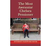 The Most Awesome Chelsea Pensioner: INTERNET PASSWORD BOOK