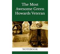 The Most Awesome Green Howards Veteran: NOTEBOOK green howards gifts