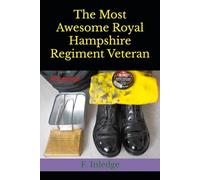 The Most Awesome Royal Hampshire Regiment Veteran: Notebook