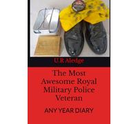 The Most Awesome Royal Military Police Veteran: Any Year Diary