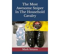 The Most Awesome Sniper In The Household Cavalry: Notebook