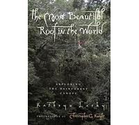 The Most Beautiful Roof in the World: Exploring the Rainforest Canopy