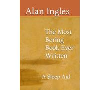 The Most Boring Book Ever Written: A Sleep Aid