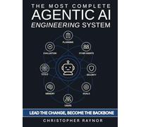 The Most Complete AI Agentic Engineering System: Step-by-step guide to build, optimize, and scale LLM agents-with exclusive monthly and rigorous ... metrics, and built-in self-improvement