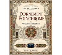 The Most Comprehensive Ornament and Design Encyclopedia in History: L'ORNEMENT POLYCHROME - Professional Line Art Edition for Coloring, Ink Tracing, Reverse Coloring, and Model Extraction. Volume 1